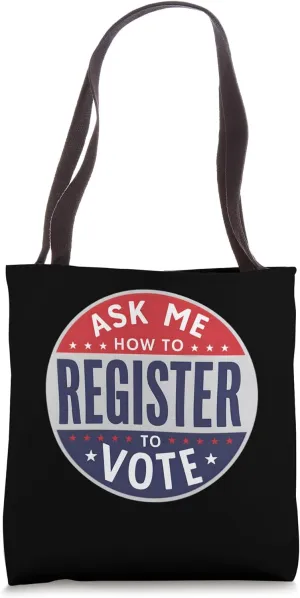 Ask Me How To Register To Vote - Election Voter Registration Tote Bag